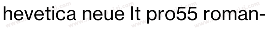 hevetica neue lt pro55 roman字体转换